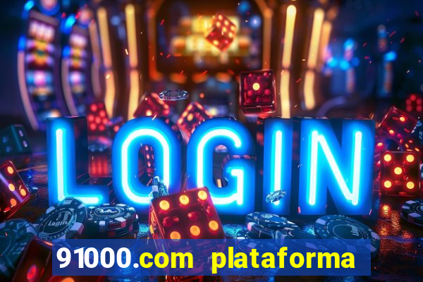 91000.com plataforma de jogos